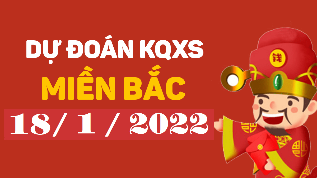 Dự đoán XSMB 18/1/2024 – thống kê dự đoán kết quả thứ 3