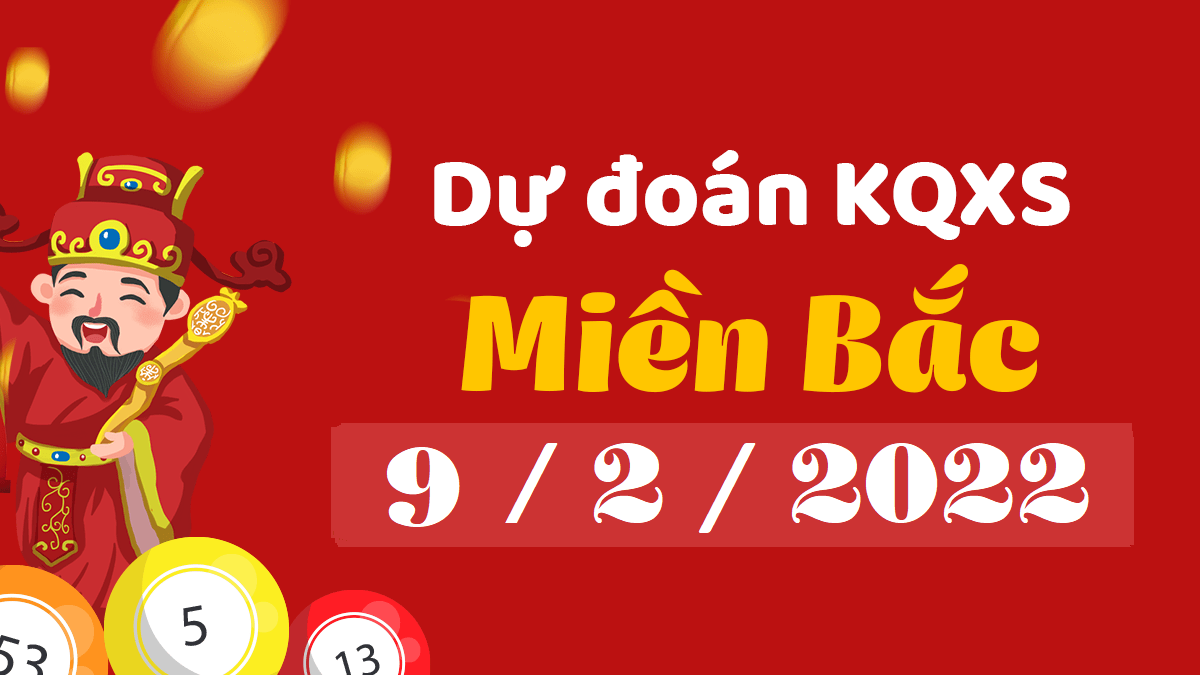 Dự đoán XSMB 9/2/2024 – thống kê dự đoán kết quả thứ 4